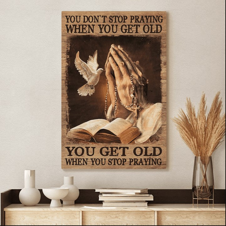 You Don't Stop Praying When You Get Old Jesus Canvas Wall Art - Christian Wall Posters - Religious Wall Decor