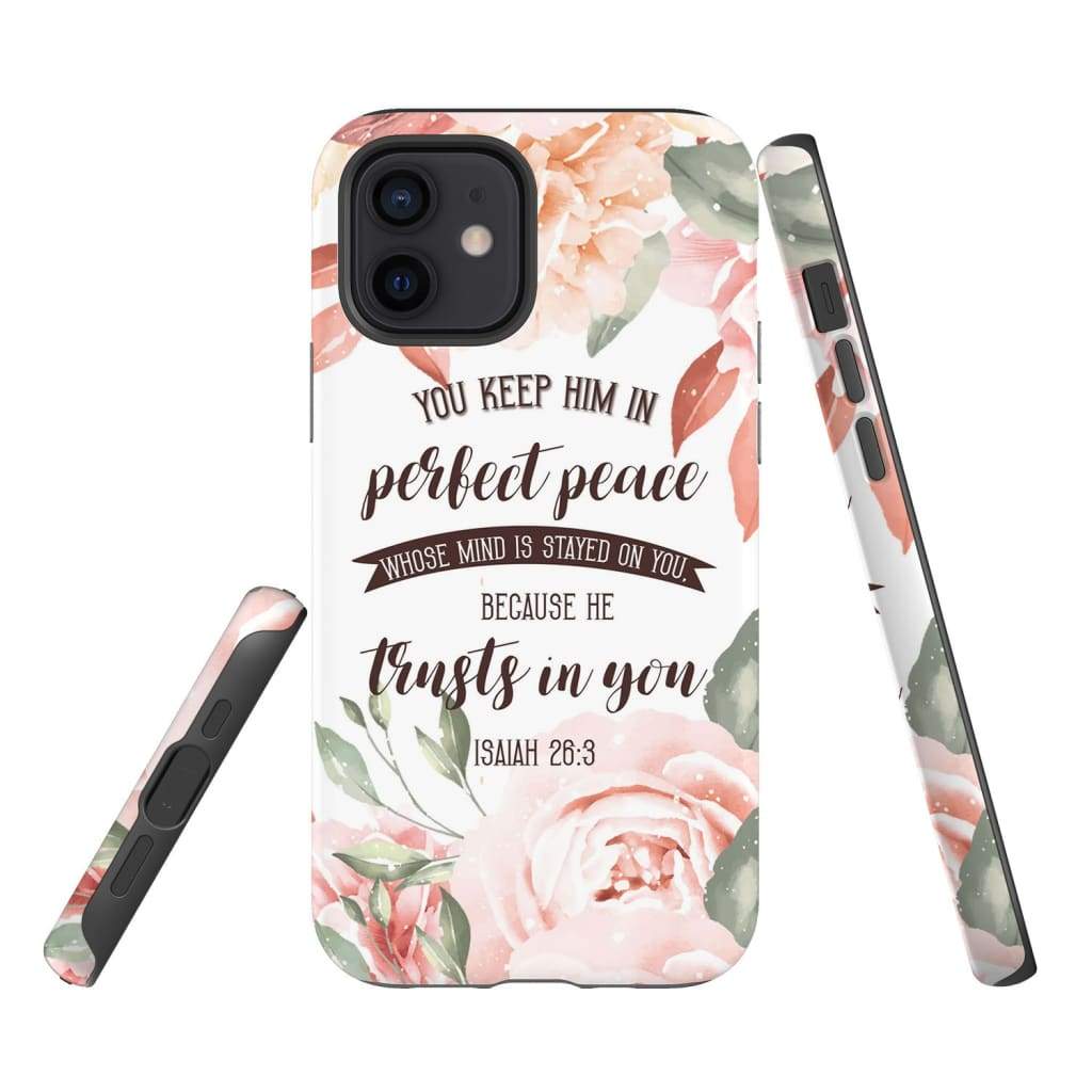 You Keep Him In Perfect Peace Isaiah 263 Bible Verse Phone Case - Scripture Phone Cases - Iphone Cases Christian