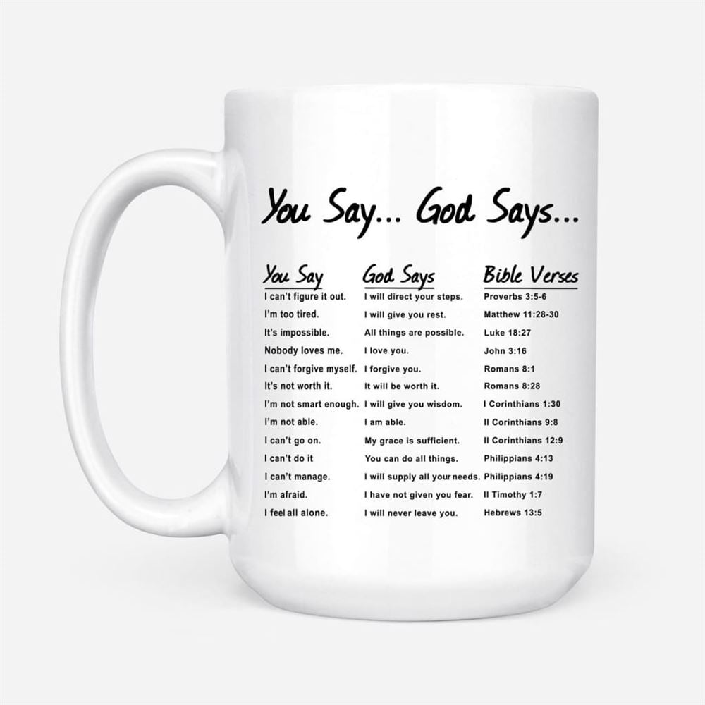 You Say God Says, Bible Verses, Christian Coffee Mug, Christian Mug, Bible Mug, Faith Gift, Encouragement Gift