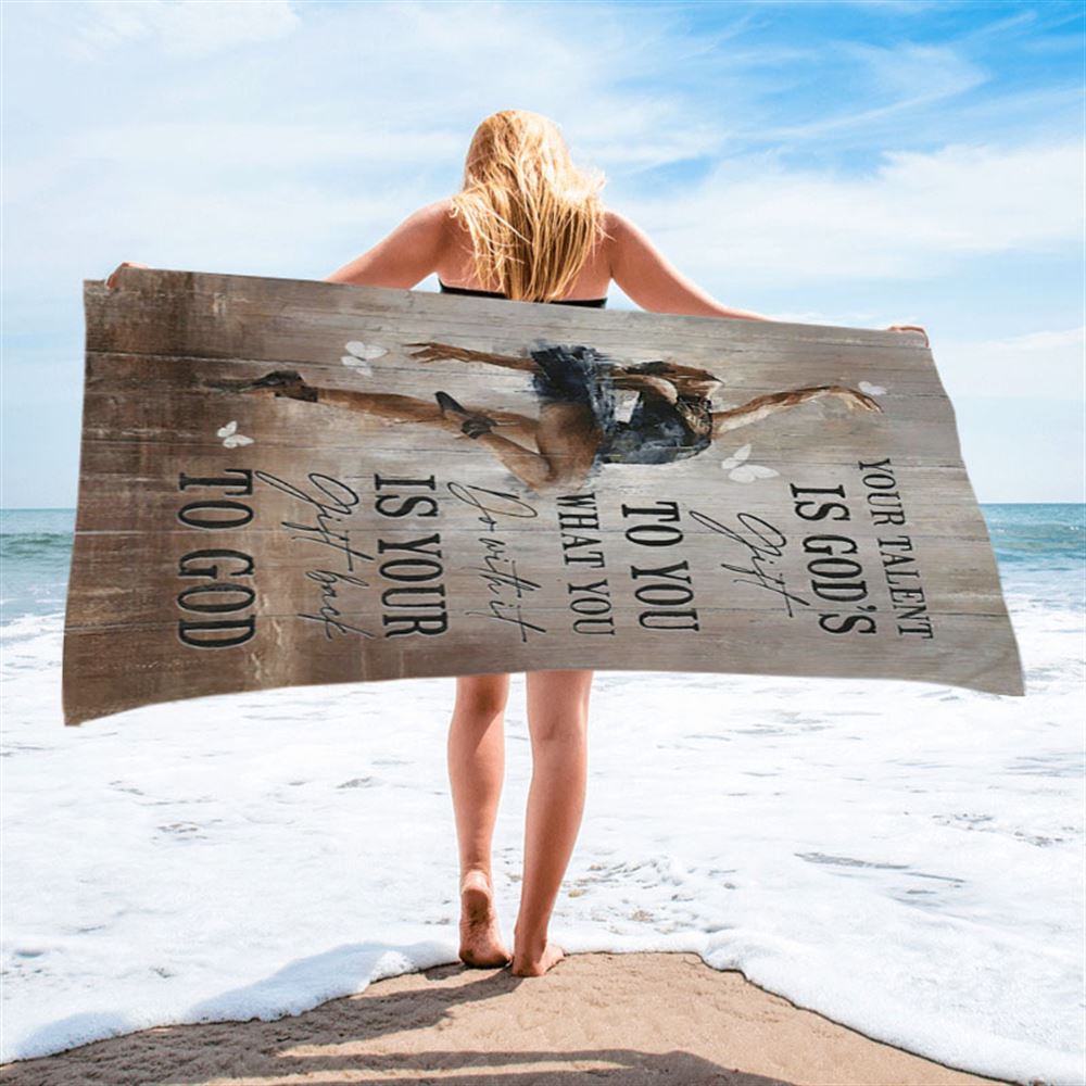 Your Talent Is God's Gift To You Ballet White Butterfly Night Beach Towel - Christian Beach Towel - Bible Verse Beach Towel