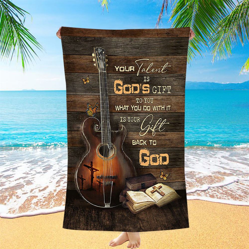 Your Talent Is God's Gift To You Guitar Bible Butterfly Beach Towel - Christian Beach Towel - Bible Verse Beach Towel