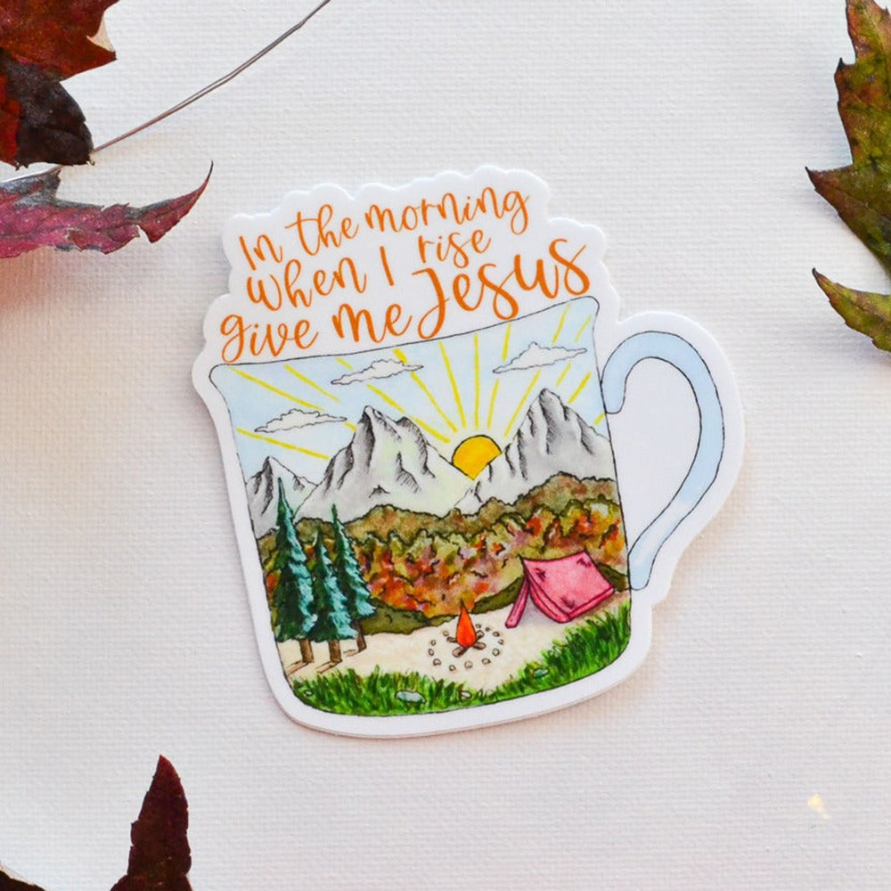 In The Morning When I Rise Give Me Jesus Christian Sticker